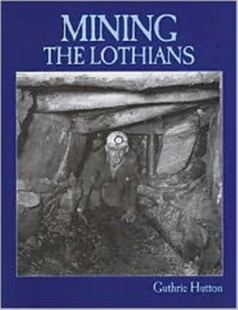 Bilde av Mining The Lothians Av Guthrie Hutton