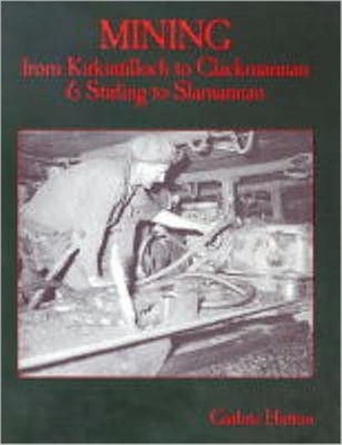 Bilde av Mining From Kirkintilloch To Clackmannan And Stirling To Slamannan Av Guthrie Hutton