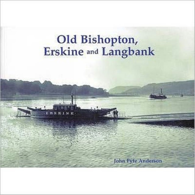 Bilde av Old Bishopton, Erskine And Langbank Av John Fyfe Anderson