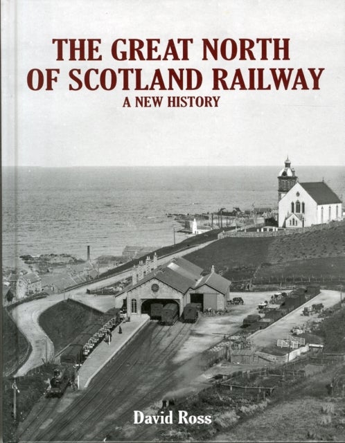 Bilde av The Great North Of Scotland Railway - A New History Av David Ross