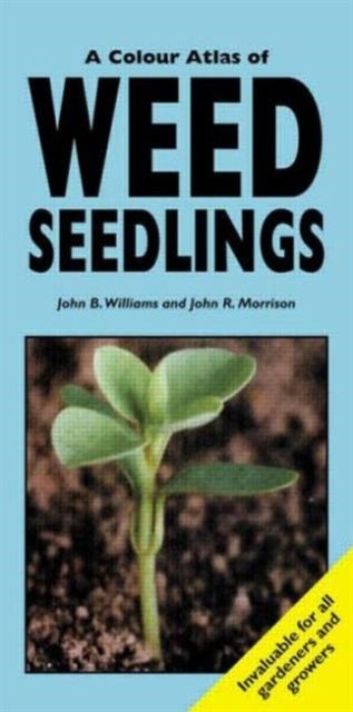 Bilde av A Colour Atlas Of Weed Seedlings Av John B Williams, John R Morrison