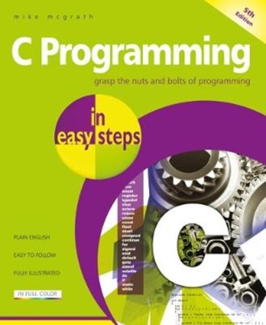 Bilde av C Programming In Easy Steps Av Mike Mcgrath