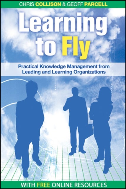 Bilde av Learning To Fly - Practical Knowledge Management From Leading And Learning Organizations 2e Av C Collison