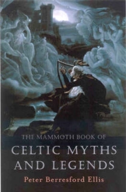 Bilde av The Mammoth Book Of Celtic Myths And Legends Av Peter Ellis