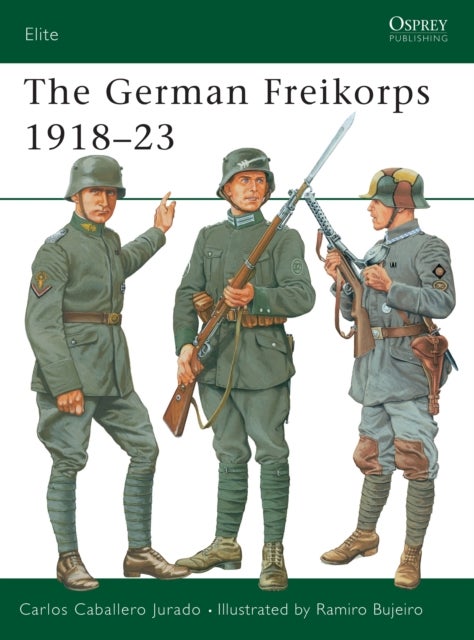 Bilde av The German Freikorps 1918-23 Av Carlos Caballero Jurado