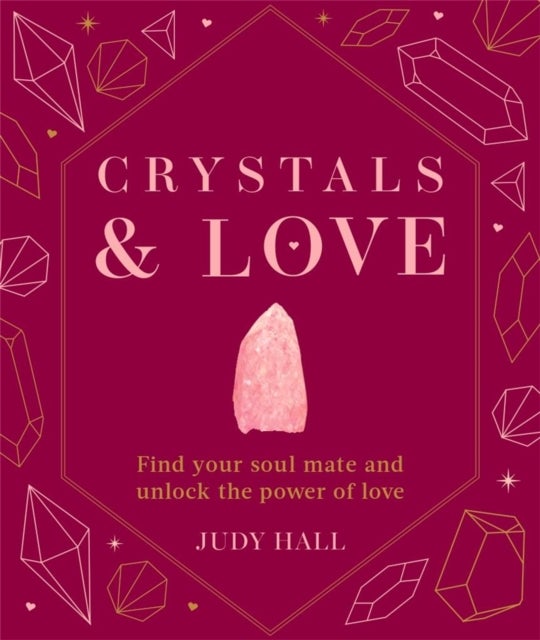 Crystals & Love - Find your soul mate and unlock the power of love