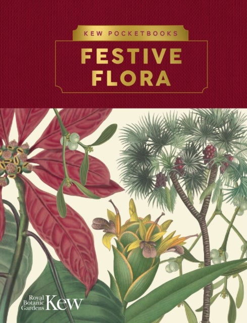 Bilde av Kew Pocketbooks: Festive Flora Av Kew The Royal Botanic Gardens