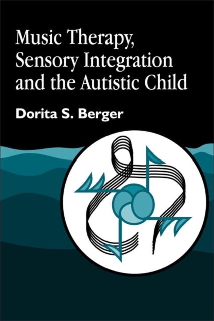 Bilde av Music Therapy, Sensory Integration And The Autistic Child Av Dorita S. Berger
