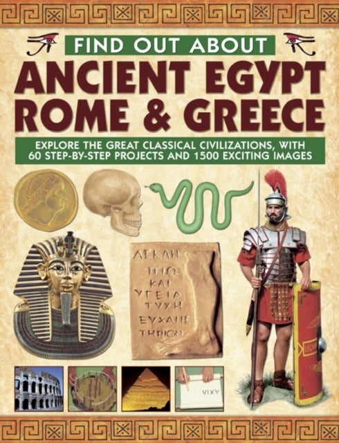 Bilde av Find Out About Ancient Egypt, Rome &amp; Greece Av Charlotte Hurdman, Philip Steele, Richard Tames