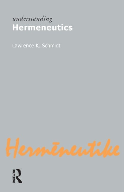 Bilde av Understanding Hermeneutics Av Lawrence Kennedy Schmidt