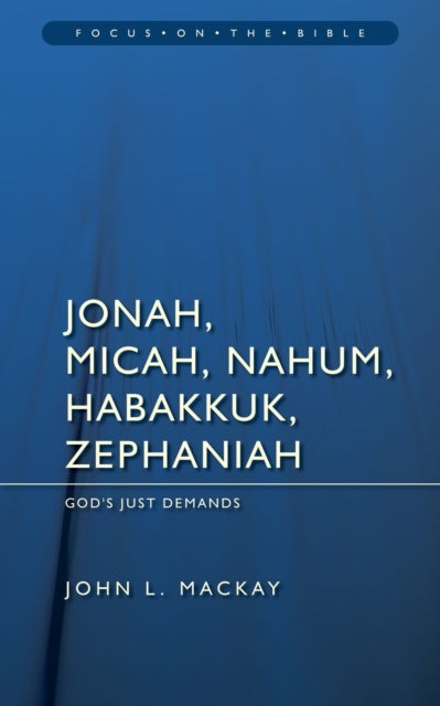 Bilde av Jonah, Micah, Nahum, Habakkuk &amp; Zephaniah Av John L. Mackay