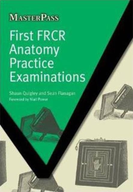 Bilde av First Frcr Anatomy Practice Examinations Av Shaun Quigley, Sean Flanagan