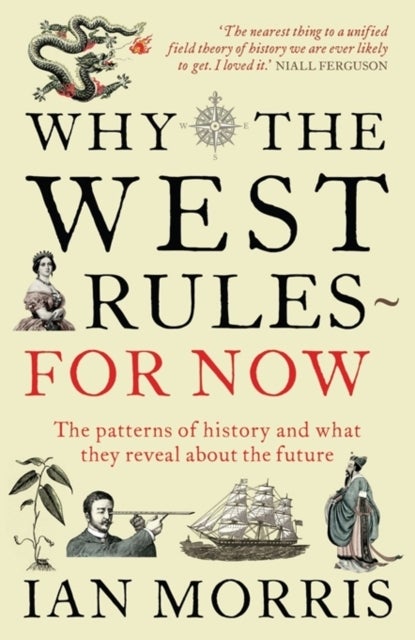 Bilde av Why The West Rules - For Now Av Ian Morris