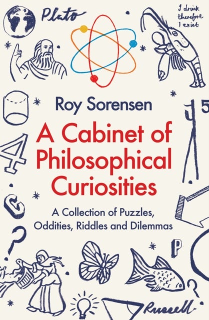 Bilde av A Cabinet Of Philosophical Curiosities Av Roy Sorensen