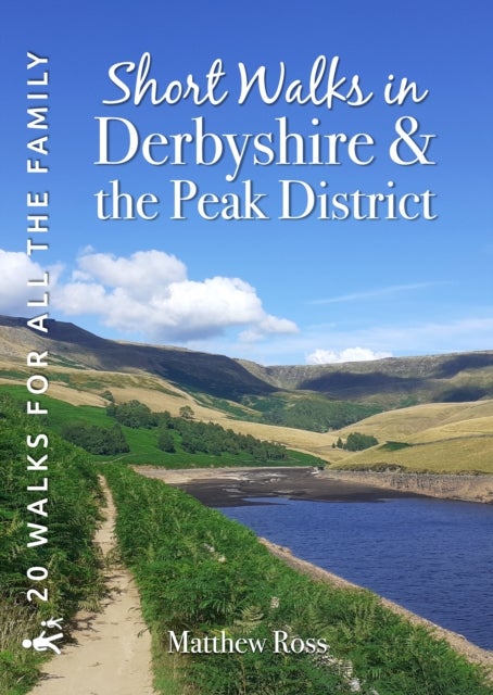 Bilde av Short Walks In Derbyshire &amp; The Peak District Av Matthew Ross