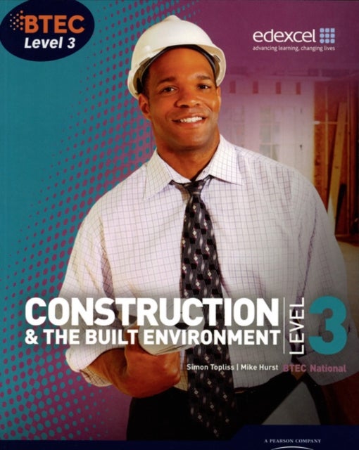 Bilde av Btec Level 3 National Construction And The Built Environment Student Book Av Simon Topliss, Mike Hurst, Greg Skarratt