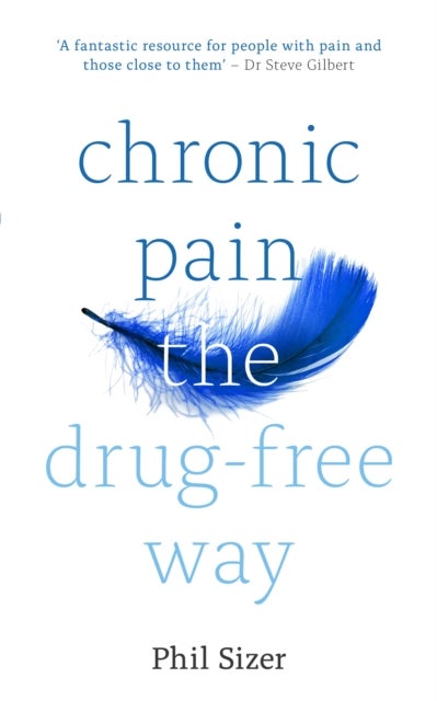 Bilde av Chronic Pain The Drug-free Way Av Phil Sizer