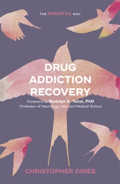 Bilde av Drug Addiction Recovery: The Mindful Way Av Christopher Dines