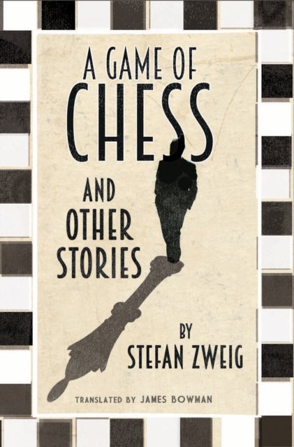 Bilde av A Game Of Chess And Other Stories: New Translation Av Stefan Zweig