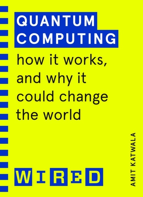 Bilde av Quantum Computing (wired Guides) Av Amit Katwala, Wired
