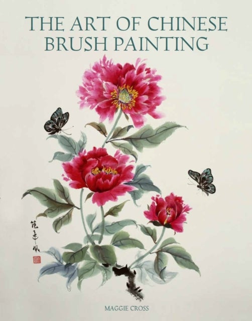 Bilde av The Art Of Chinese Brush Painting Av Maggie Cross