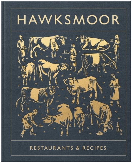 Bilde av Hawksmoor: Restaurants &amp; Recipes Av Huw Gott, Will Beckett