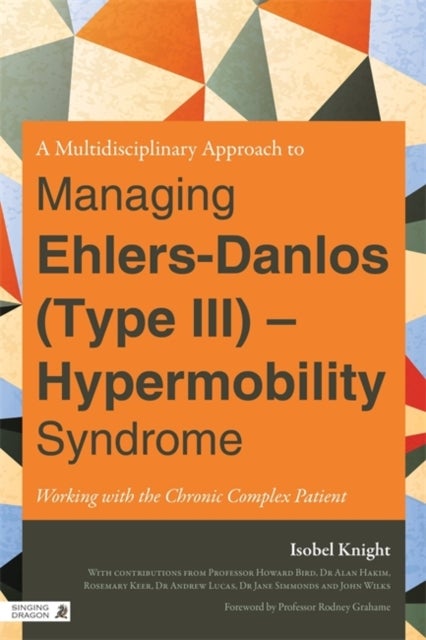 Bilde av A Multidisciplinary Approach To Managing Ehlers-danlos (type Iii) - Hypermobility Syndrome Av Isobel Knight