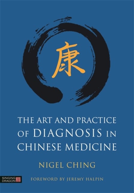 Bilde av The Art And Practice Of Diagnosis In Chinese Medicine Av Nigel Ching