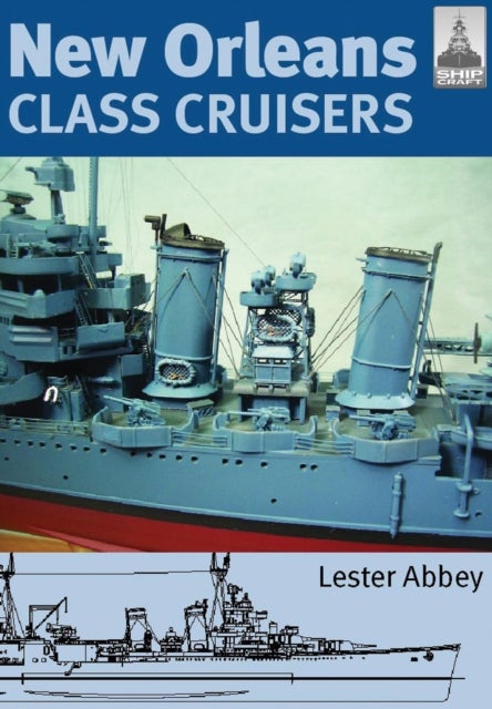 Bilde av Shipcraft 13: New Orleans Class Cruisers Av Abbey Lester