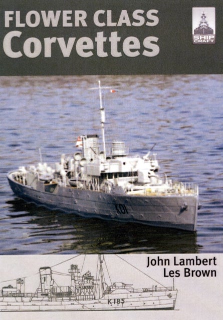 Bilde av Flower Class Corvettes: Shipcraft Special Av John Lambert, Les Brown