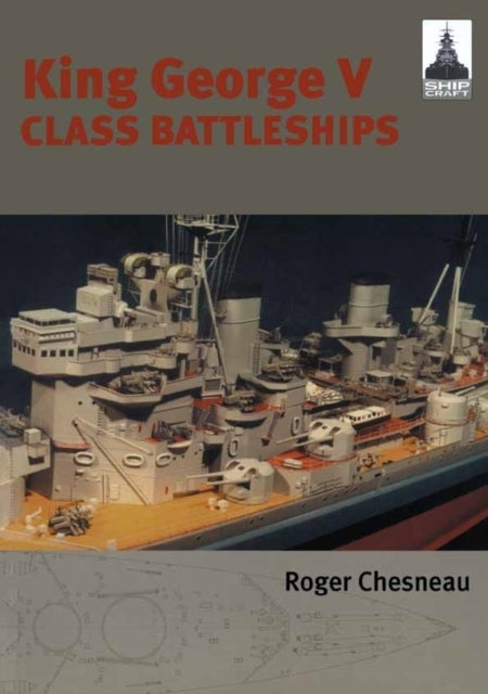 Bilde av King George V Class Battleships: Shipcraft 2 Av Roger Chesneau