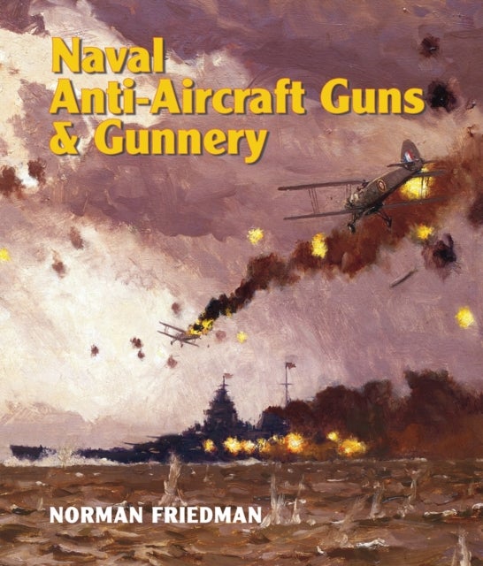 Bilde av Naval Anti-aircraft Guns And Gunnery Av Norman Friedman