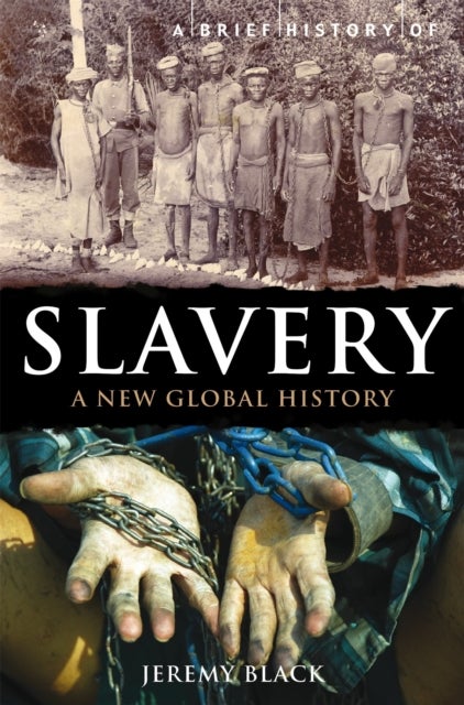 Bilde av A Brief History Of Slavery Av Jeremy Black