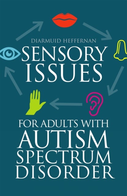 Bilde av Sensory Issues For Adults With Autism Spectrum Disorder Av Diarmuid Heffernan