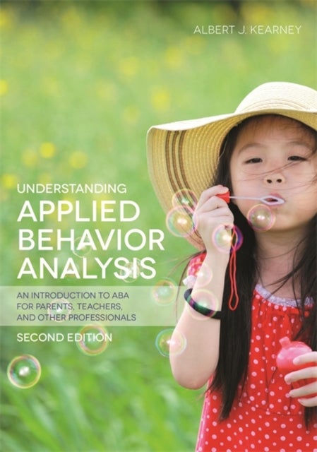 Bilde av Understanding Applied Behavior Analysis, Second Edition Av Albert J. Kearney