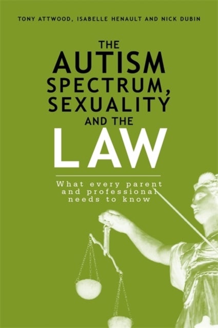 Bilde av The Autism Spectrum, Sexuality And The Law Av Nick Dubin, Isabelle Henault, Dr Anthony Attwood
