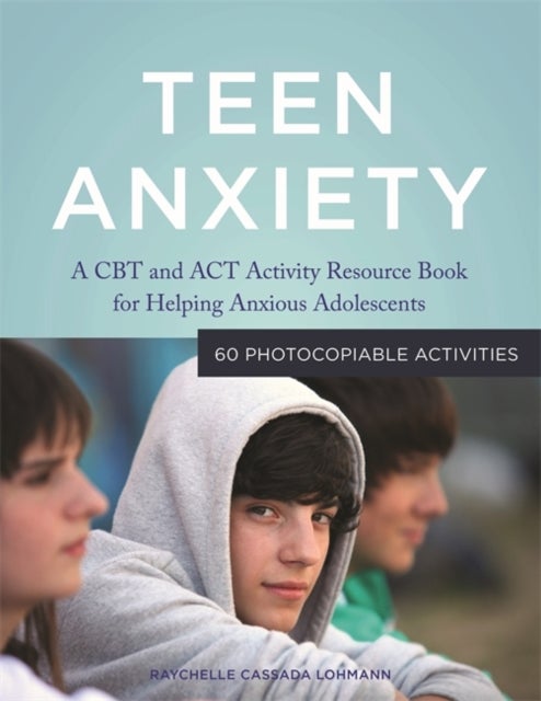 Bilde av Teen Anxiety Av Raychelle Cassada Cassada Lohmann