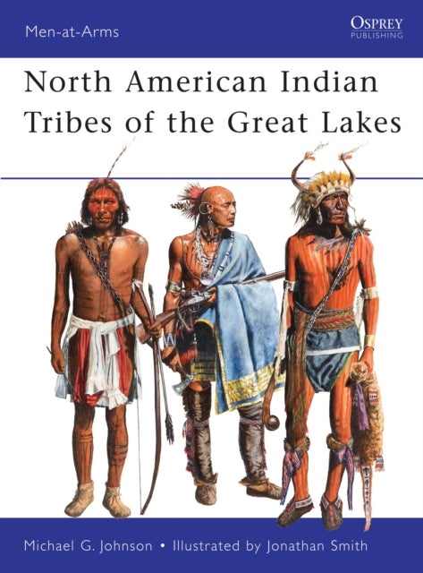 Bilde av North American Indian Tribes Of The Great Lakes Av Michael G Johnson