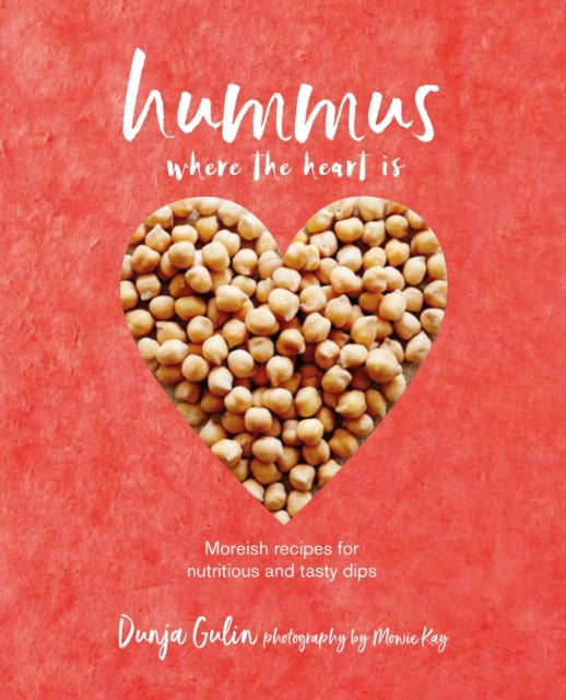 Bilde av Hummus Where The Heart Is Av Dunja Gulin