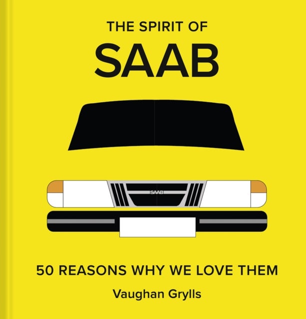 The Spirit of Saab - 50 Reasons Why We Love Them