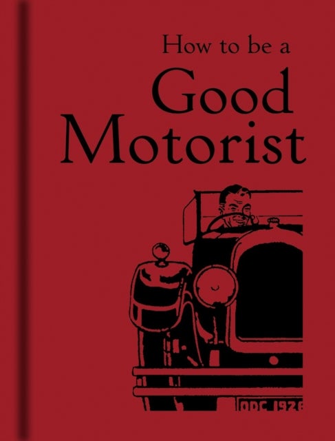 Bilde av How To Be A Good Motorist Av Bodleian Library