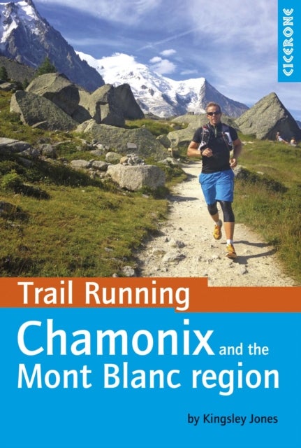 Bilde av Trail Running - Chamonix And The Mont Blanc Region Av Kingsley Jones