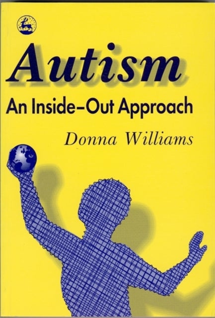 Bilde av Autism: An Inside-out Approach Av Donna Williams