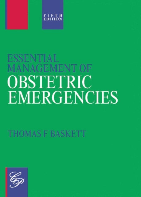 Bilde av Essential Management Of Obstetric Emergencies Av Thomas F Mb Frcs(c) Frcs(ed) Frcog Facog Baskett