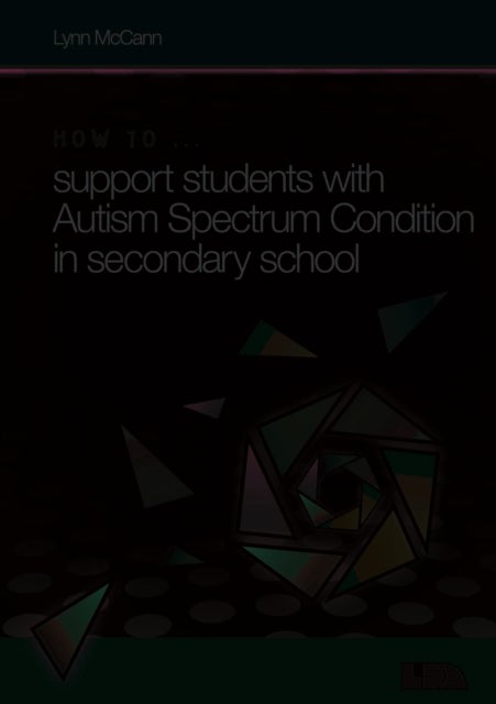 Bilde av How To ... Support Children With Autism Spectrum Condition In Secondary School Av Lynn Mccann