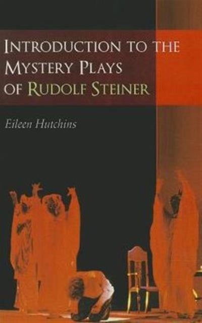 Bilde av Introduction To The Mystery Plays Of Rudolf Steiner Av Eileen Hutchins