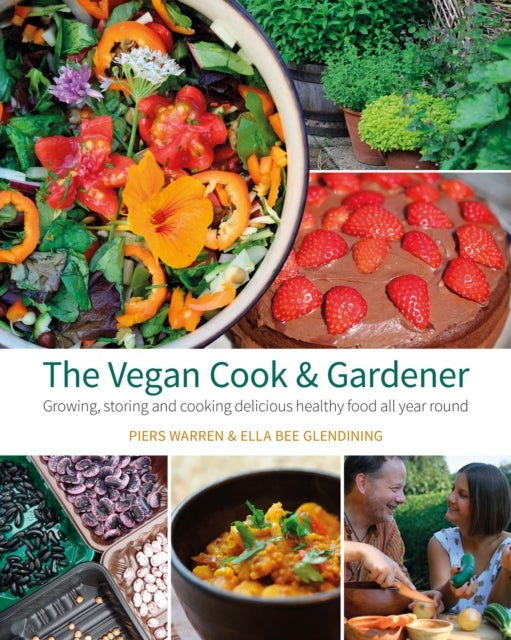 Bilde av The Vegan Cook &amp; Gardener Av Piers Warren, Ella Bee Glendining