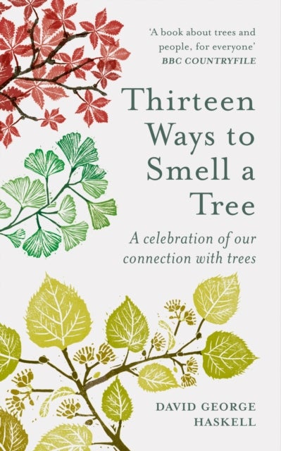 Bilde av Thirteen Ways To Smell A Tree Av David George Haskell