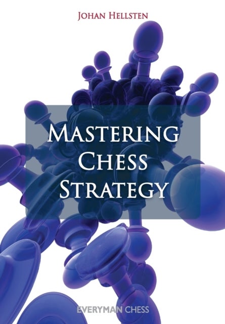 Bilde av Mastering Chess Strategy Av Johan Hellsten