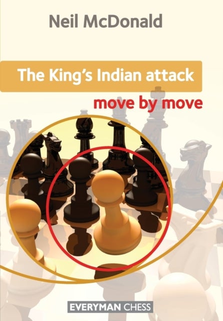 Bilde av The King&#039;s Indian Attack: Move By Move Av Neil Mcdonald